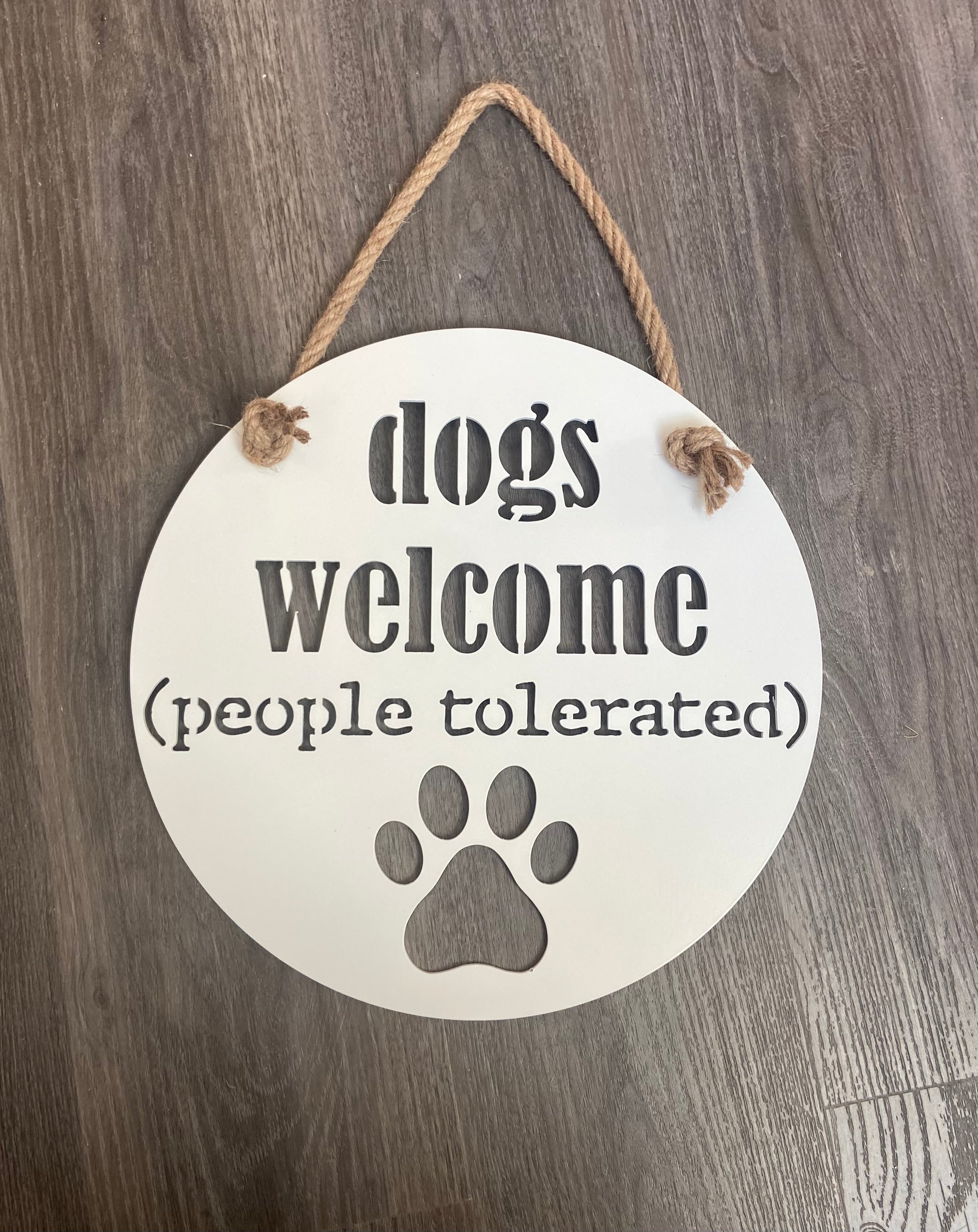 Dogs Welcome (People Tolerated) Plaque