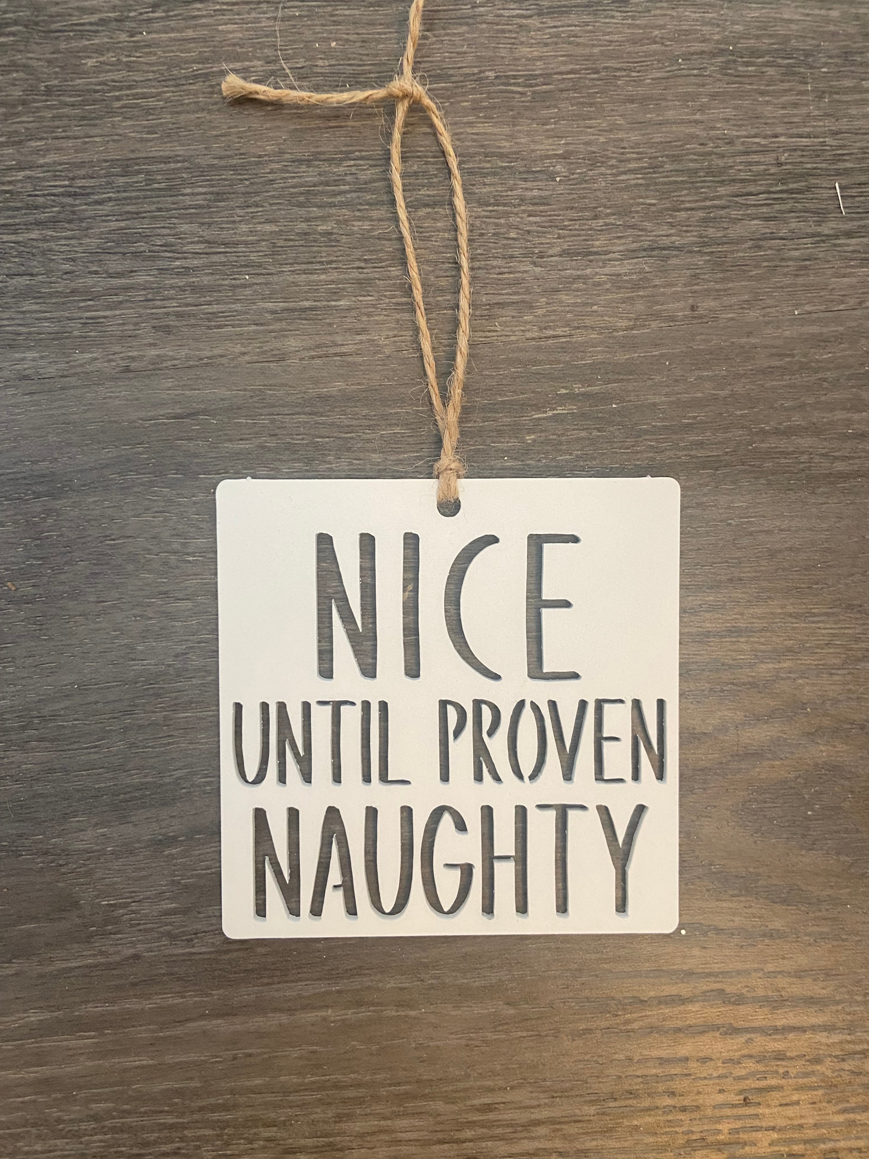 Nice Until Proven Naughty Ornament - IRONIK OG