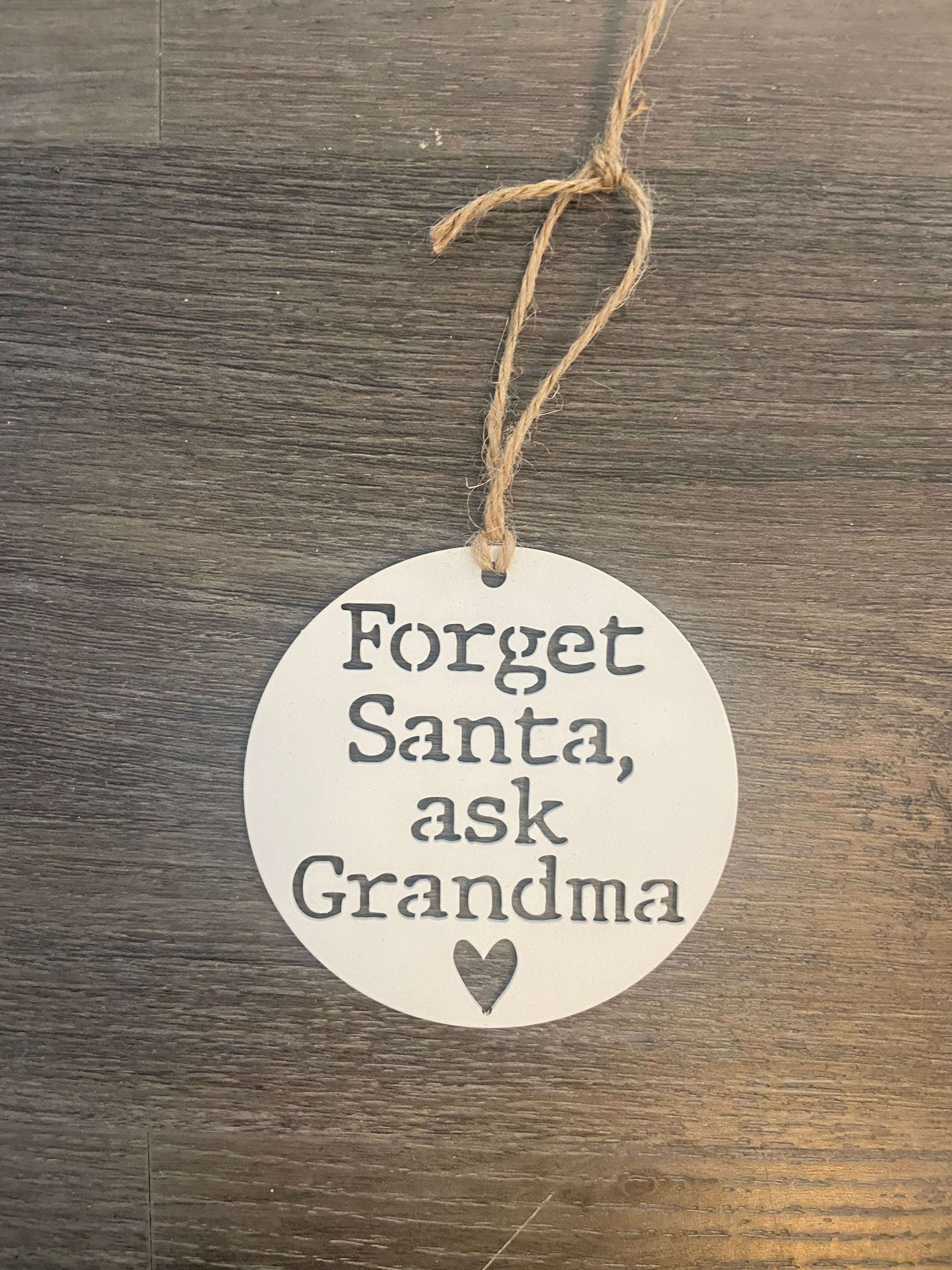 Forget Santa Ask Grandma Ornament - IRONIK OG