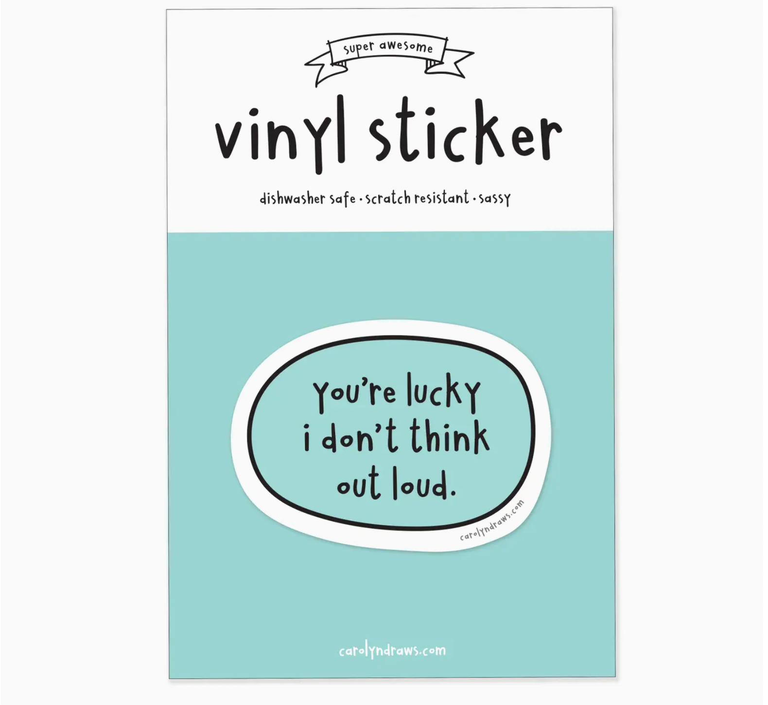 You're Lucky I Don't Think Out Loud Vinyl Sticker